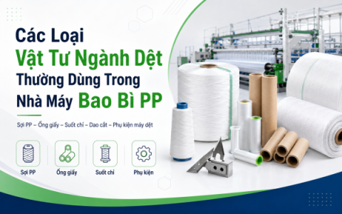 Các Loại Vật Tư Ngành Dệt Thường Dùng Trong Nhà Máy Bao Bì PP