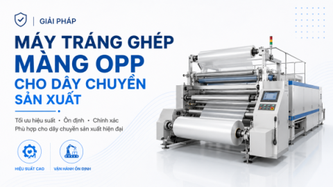Giải Pháp Máy Tráng Ghép Màng OPP Cho Dây Chuyền Sản Xuất