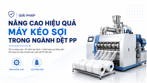 Giải Pháp Nâng Cao Hiệu Quả Máy Kéo Sợi Trong Ngành Dệt PP